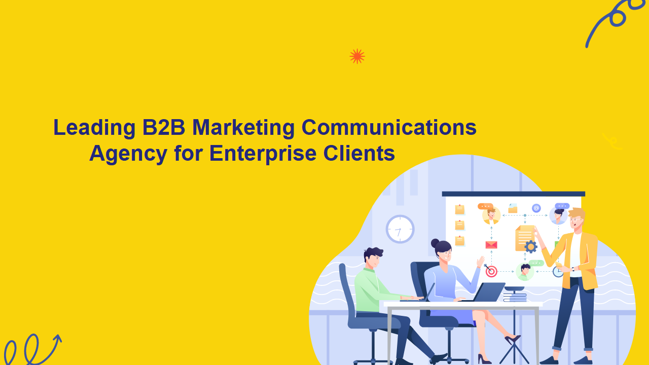 Leading B2B Marketing Communications Agency for Enterprise Clients